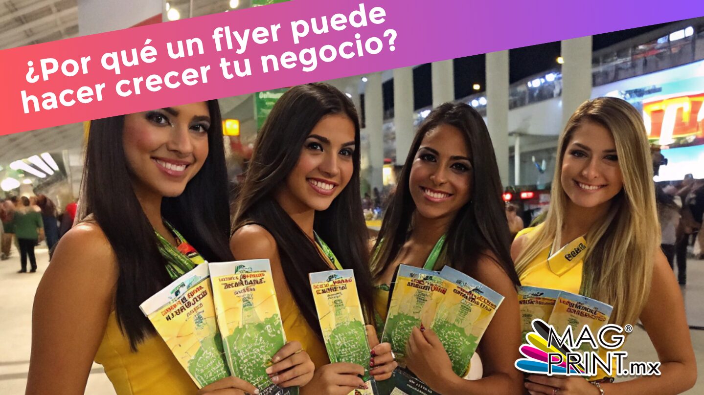 ¿Qué es un flyer y por qué puede ser tu mejor aliado para hacer crecer tu negocio?